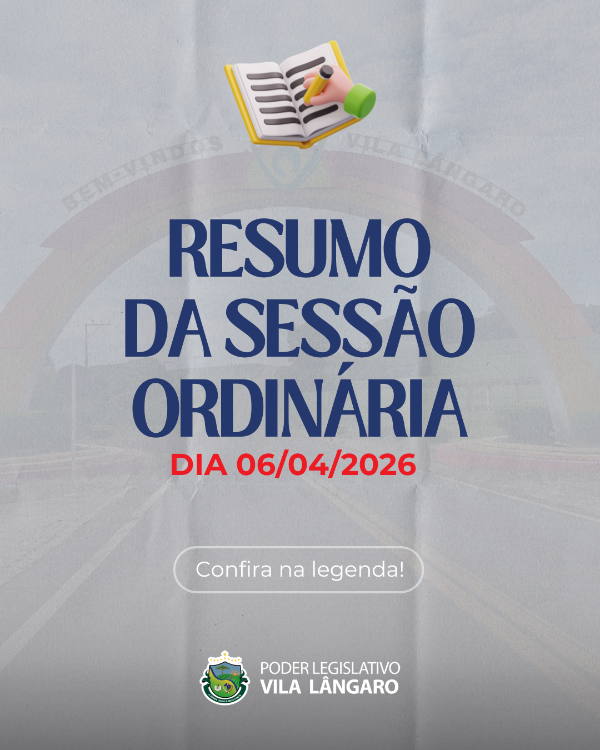 RESUMO DA SESSÃO ORDINÁRIA DO DIA 06/04/2026
